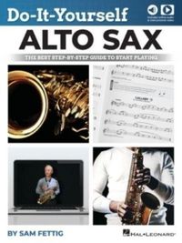 Produktbild: Do-It-Yourself Alto Sax: The Best Step-By-Step Guide to Start Playing by Sam Fettig with Online Audio and Video