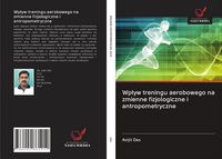 Produktbild: Wp&iquest;yw treningu aerobowego na zmienne fizjologiczne i antropometryczne