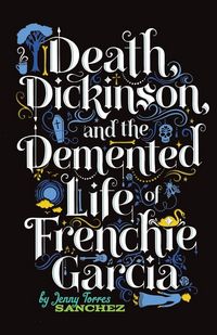 Produktbild: Death, Dickinson, and the Demented Life of Frenchie Garcia