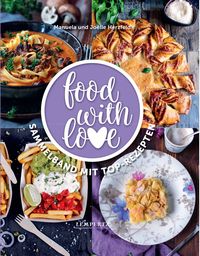 Food with love. Sammelband mit Top-Rezepten