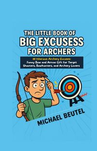 Produktbild: The Little Book of Big Excuses for Archers