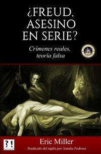 Produktbild: &iquest;Freud, asesino en serie? Cr&iacute;menes reales, teor&iacute;a falsa