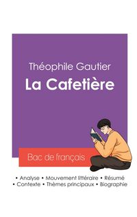 Produktbild: R&eacute;ussir son Bac de fran&ccedil;ais 2027 : Analyse de la nouvelle La Cafeti&egrave;re de Th&eacute;ophile Gautier