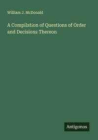 Produktbild: A Compilation of Questions of Order and Decisions Thereon