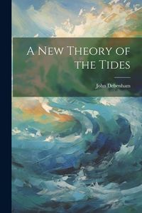 Produktbild: A New Theory of the Tides