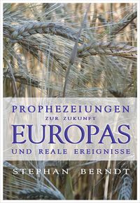 Bild vom Artikel Prophezeiungen zur Zukunft Europas und reale Ereignisse vom Autor Stephan Berndt