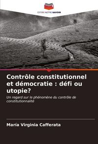 Produktbild: Contr&ocirc;le constitutionnel et d&eacute;mocratie : d&eacute;fi ou utopie?