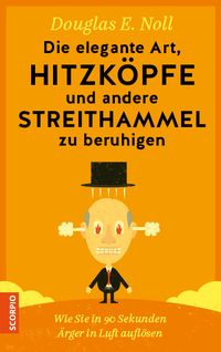 Produktbild: Die elegante Art, Hitzk&ouml;pfe und andere Streithammel zu beruhigen
