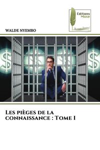 Produktbild: Les pi&egrave;ges de la connaissance : Tome I