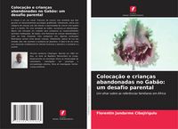 Produktbild: Coloca&ccedil;&atilde;o e crian&ccedil;as abandonadas no Gab&atilde;o: um desafio parental