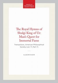 Produktbild: The Royal Hymns of Shulgi King of Ur: Man's Quest for Immortal Fame