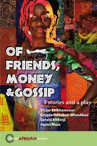 Produktbild: Kithinji, G: Of Friends, Money & Gossip