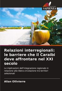 Produktbild: Relazioni interregionali: le barriere che il Caraibi deve affrontare nel XXI secolo
