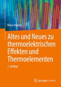 Produktbild: Altes und Neues zu thermoelektrischen Effekten und Thermoelementen