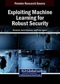 Produktbild: Exploiting Machine Learning for Robust Security