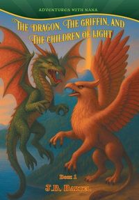 Produktbild: The Dragon, The Griffin, and The Children of Light