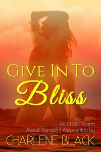 Produktbild: Give In To Bliss - An Erotic Poem About Kundalini Awakening