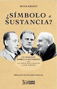 Produktbild: &iquest;S&iacute;mbolo o sustancia? : un di&aacute;logo sobre la eucarist&iacute;a entre C. S. Lewis, Billy Graham y J. R. R. Tolkien