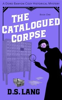 Produktbild: The Catalogued Corpse (Doro Banyon Historical Mysteries, #1)