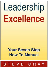 Produktbild: Leadership Excellence - Your Seven Step How To Manual