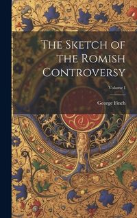 Produktbild: The Sketch of the Romish Controversy; Volume I