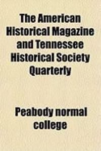 Produktbild: The American Historical Magazine and Tennessee Historical Society Quarterly