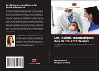 Produktbild: Les l&eacute;sions traumatiques des dents ant&eacute;rieures