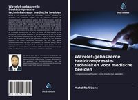Produktbild: Wavelet-gebaseerde beeldcompressie- technieken voor medische beelden