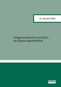 Produktbild: Religionsunterricht und Ethik &ndash; ein Spannungsverh&auml;ltnis