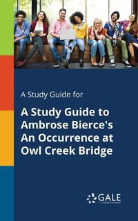 Bild vom Artikel A Study Guide for A Study Guide to Ambrose Bierce's An Occurrence at Owl Creek Bridge vom Autor Cengage Learning Gale