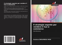 Produktbild: 9 strategie segrete per vendere il tuo e-commerce