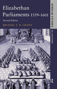 Produktbild: Elizabethan Parliaments 1559-1601