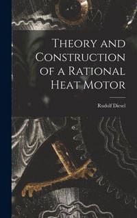 Produktbild: Theory and Construction of a Rational Heat Motor
