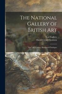 Produktbild: The National Gallery of British Art: The Tate Gallery, Illustrated Catalogue
