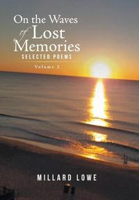 Produktbild: Lowe, M: On the Waves of Lost Memories Selected Poems