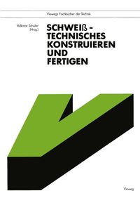 Produktbild: Schwei&szlig;technisches Konstruieren und Fertigen