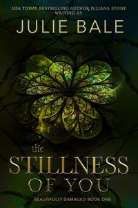 Produktbild: The Stillness Of You (Beautifully Damaged, #1)