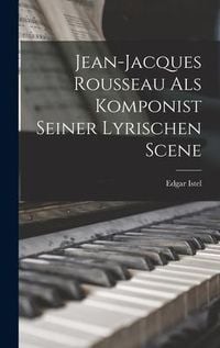 Produktbild: Jean-jacques Rousseau als Komponist Seiner Lyrischen Scene