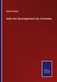 Produktbild: Ueber den Sprachgebrauch des Aristoteles