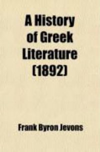 Produktbild: A History of Greek Literature from the Earliest Period to the Death of Demosthenes