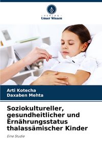 Produktbild: Soziokultureller, gesundheitlicher und Ern&auml;hrungsstatus thalass&auml;mischer Kinder