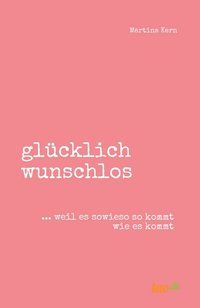 Produktbild: Gl&uuml;cklich wunschlos