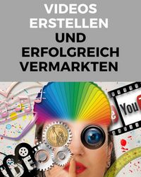 Produktbild: Videos erstellen und erfolgreich vermarkten