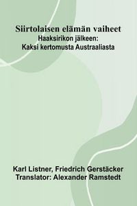 Produktbild: Siirtolaisen el&auml;m&auml;n vaiheet; Haaksirikon j&auml;lkeen