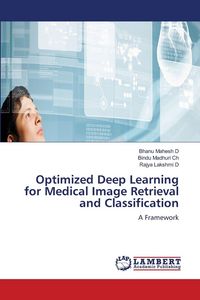 Produktbild: Optimized Deep Learning for Medical Image Retrieval and Classification