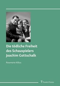 Produktbild: Die t&ouml;dliche Freiheit des Schauspielers Joachim Gottschalk