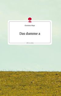 Produktbild: Das dumme a. Life is a Story - story.one