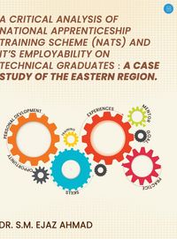 Produktbild: A Critical Analysis of National Apprenticeship Training Scheme (NATS) and It's Employability on Technical Graduates
