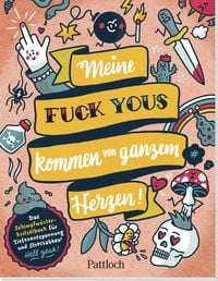 Produktbild: Meine &bdquo;Fuck Yous&rdquo; kommen von ganzem Herzen