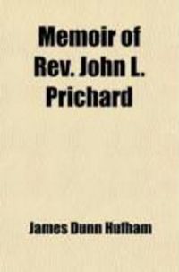 Produktbild: Memoir of REV. John L. Prichard; Late Pastor of the First Baptist Church, Wilmington